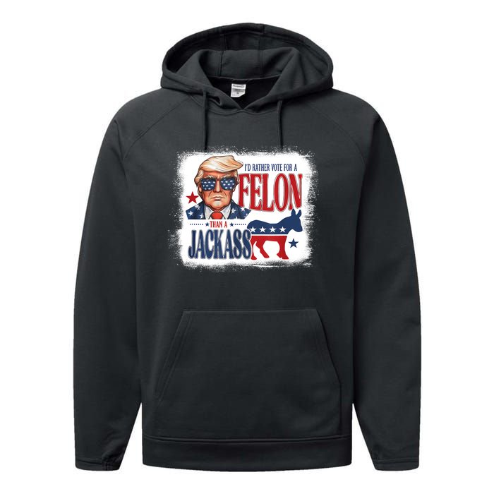 ID Rather Vote For Felon Than A Jackass Performance Fleece Hoodie