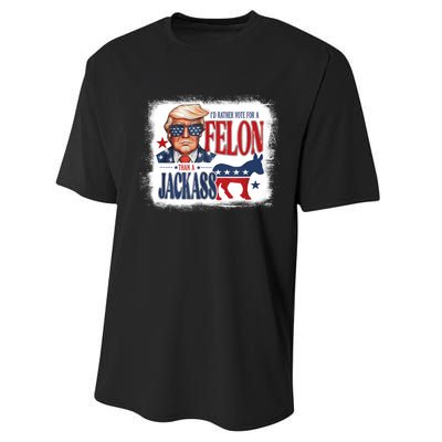 ID Rather Vote For Felon Than A Jackass Performance Sprint T-Shirt