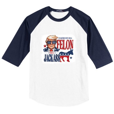 ID Rather Vote For Felon Than A Jackass Baseball Sleeve Shirt