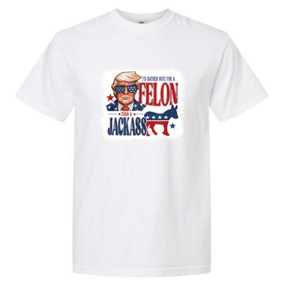 ID Rather Vote For Felon Than A Jackass Garment-Dyed Heavyweight T-Shirt