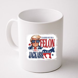 ID Rather Vote For Felon Than A Jackass Coffee Mug