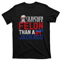 ID Rather Vote For A Felon Than A Jackass Trump America T-Shirt