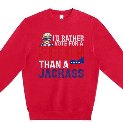 ID Rather Vote For A Felon Than A Jackass Trump America Premium Crewneck Sweatshirt