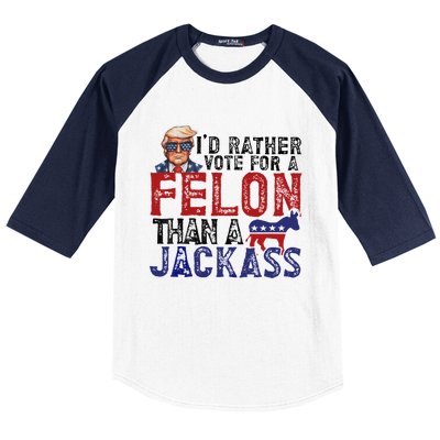 ID Rather Vote For A Felon Than A Jackass Trump Baseball Sleeve Shirt