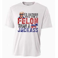 ID Rather Vote For A Felon Than A Jackass Trump Cooling Performance Crew T-Shirt