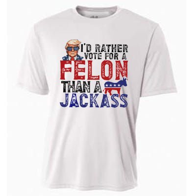 ID Rather Vote For A Felon Than A Jackass Trump Cooling Performance Crew T-Shirt