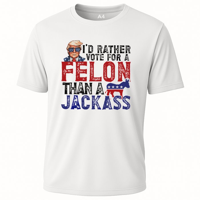 ID Rather Vote For A Felon Than A Jackass Trump Cooling Performance Crew T-Shirt