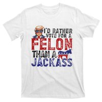 ID Rather Vote For A Felon Than A Jackass Trump T-Shirt