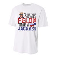 ID Rather Vote For A Felon Than A Jackass Trump Performance Sprint T-Shirt