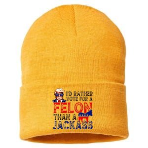 ID Rather Vote For A Felon Than A Jackass Trump Conviction Sustainable Knit Beanie