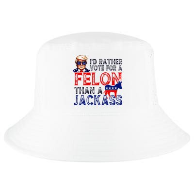 ID Rather Vote For A Felon Than A Jackass Trump Conviction Cool Comfort Performance Bucket Hat