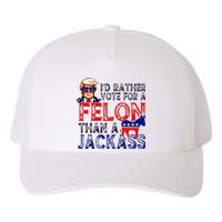 ID Rather Vote For A Felon Than A Jackass Trump Conviction Yupoong Adult 5-Panel Trucker Hat