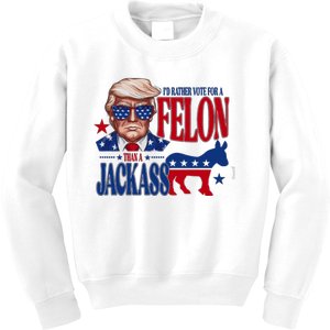 Id Rather Vote For A Felon Than A Jackass Trump 2024 Kids Sweatshirt