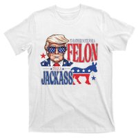 ID Rather Vote For A Felon Than A Jackass Trump America T-Shirt