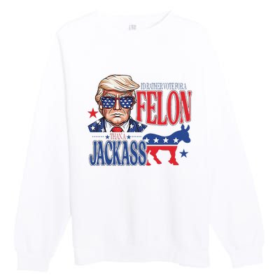 ID Rather Vote For A Felon Than A Jackass Trump America Premium Crewneck Sweatshirt