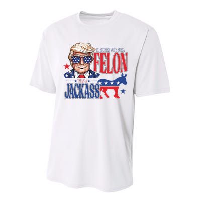 ID Rather Vote For A Felon Than A Jackass Trump America Performance Sprint T-Shirt