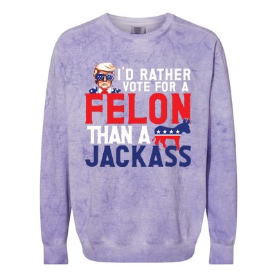 Id Rather Vote For A Felon Funny Election Colorblast Crewneck Sweatshirt