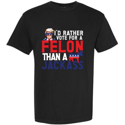 Id Rather Vote For A Felon Funny Election Garment-Dyed Heavyweight T-Shirt