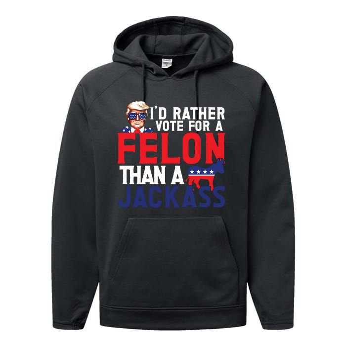 Id Rather Vote For A Felon Funny Election Performance Fleece Hoodie