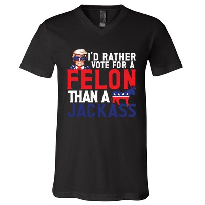 Id Rather Vote For A Felon Funny Election V-Neck T-Shirt