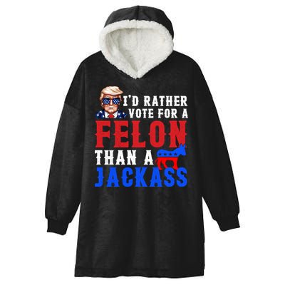 ID Rather Vote For Felon Than A Jackass Funny Trump Hooded Wearable Blanket