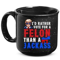ID Rather Vote For Felon Than A Jackass Funny Trump 15oz Campfire Ceramic Mug