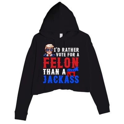 ID Rather Vote For Felon Than A Jackass Funny Trump Crop Fleece Hoodie