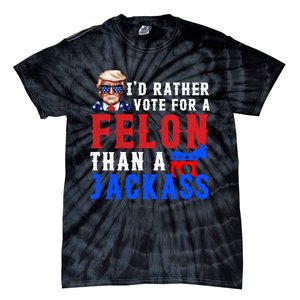 ID Rather Vote For Felon Than A Jackass Funny Trump Tie-Dye T-Shirt