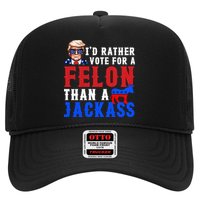 ID Rather Vote For Felon Than A Jackass Funny Trump Hat