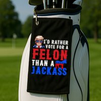 ID Rather Vote For Felon Than A Jackass Funny Trump Golf Towel