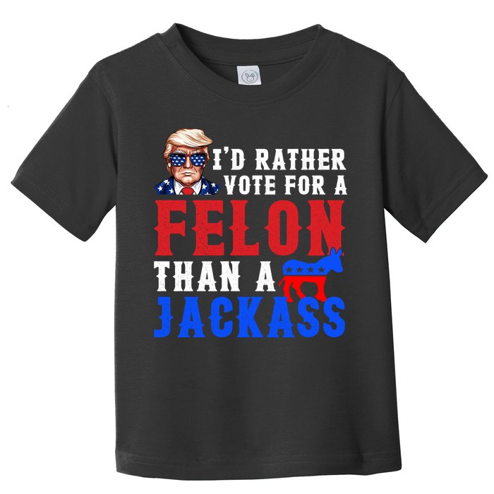 ID Rather Vote For Felon Than A Jackass Funny Trump Toddler T-Shirt