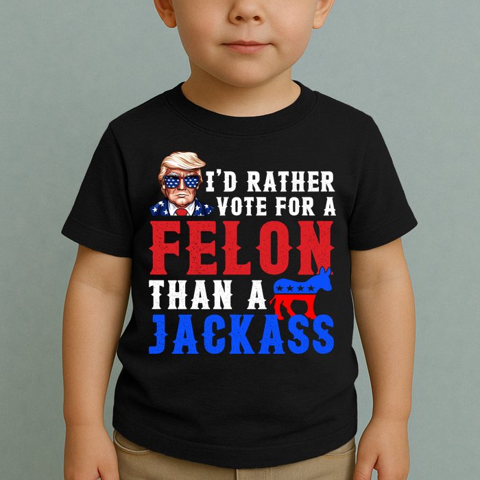 ID Rather Vote For Felon Than A Jackass Funny Trump Toddler T-Shirt
