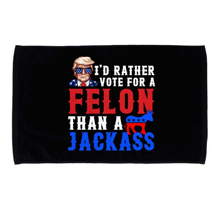 ID Rather Vote For Felon Than A Jackass Funny Trump Microfiber Hand Towel