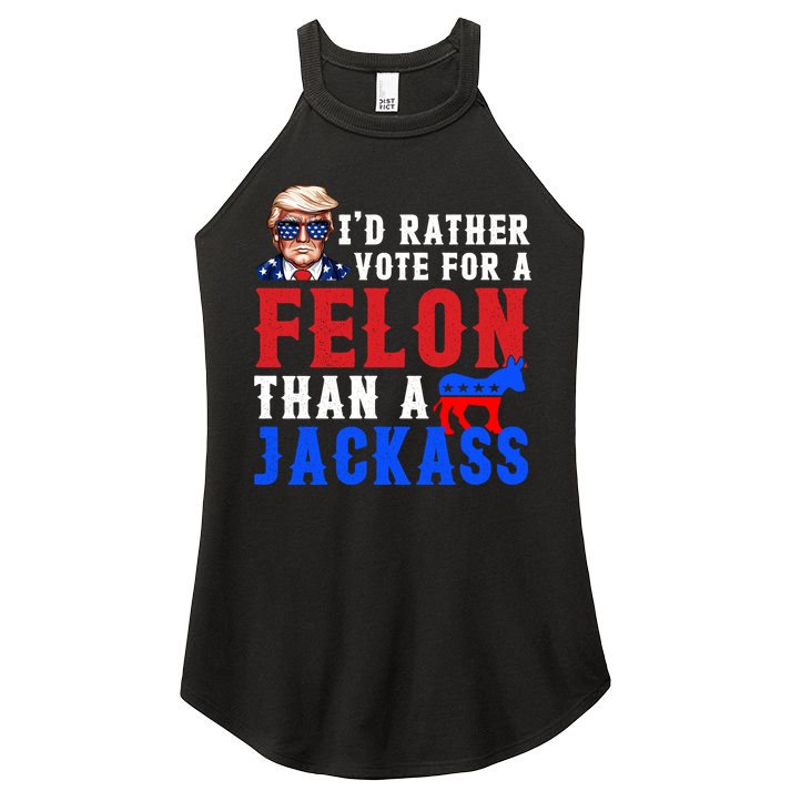 ID Rather Vote For Felon Than A Jackass Funny Trump Women's Perfect Tri Rocker Tank