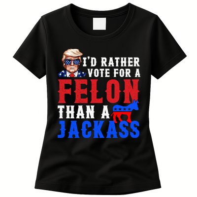 ID Rather Vote For Felon Than A Jackass Funny Trump Womens T-Shirt