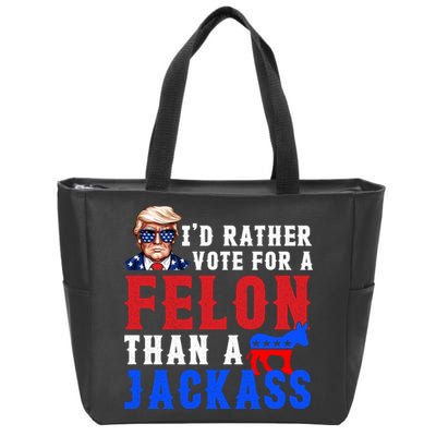 ID Rather Vote For Felon Than A Jackass Funny Trump Zip Tote Bag