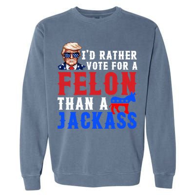 ID Rather Vote For Felon Than A Jackass Funny Trump Garment-Dyed Sweatshirt