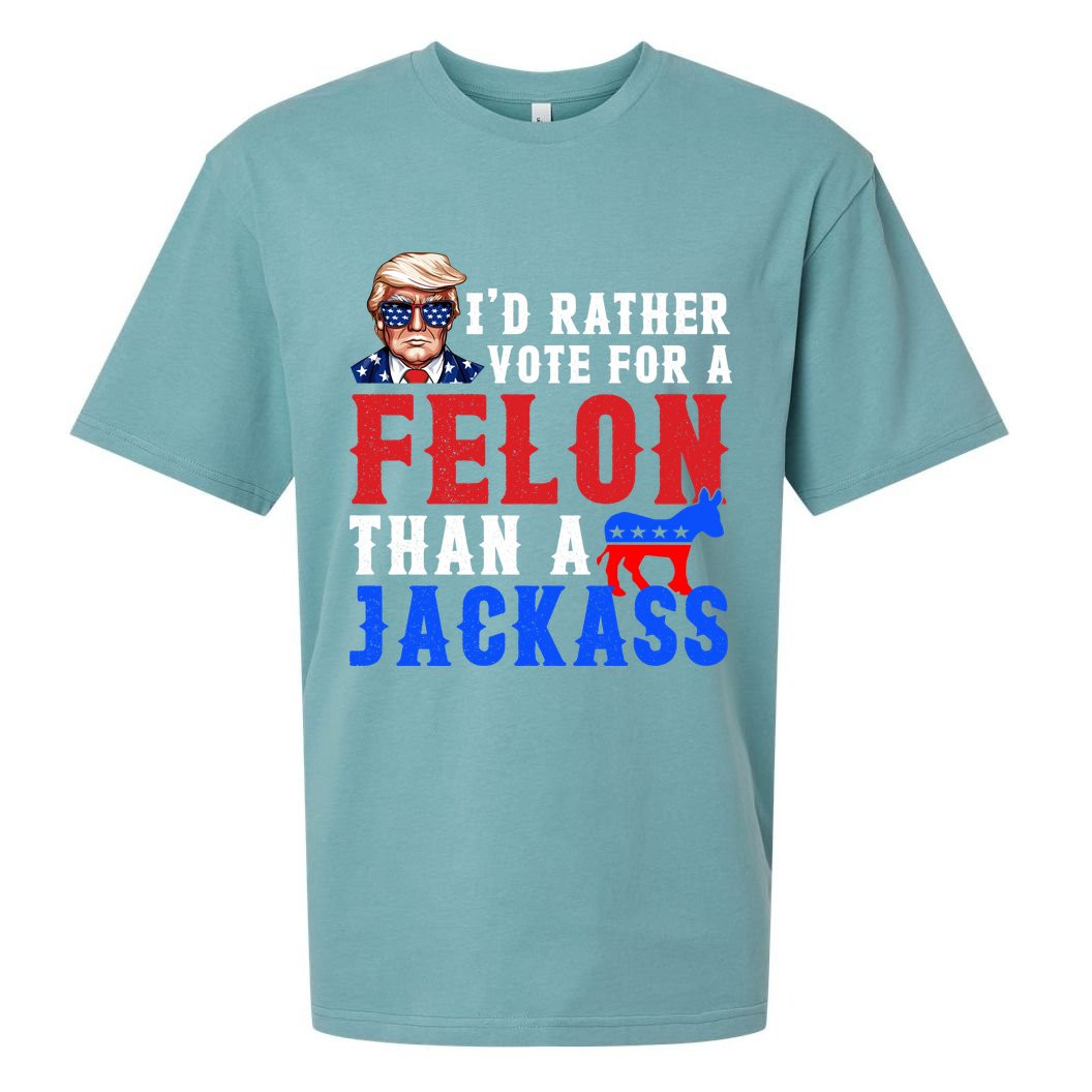 ID Rather Vote For Felon Than A Jackass Funny Trump Sueded Cloud Jersey T-Shirt