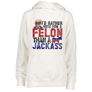 ID Rather Vote For Felon Than Jackass Womens Funnel Neck Pullover Hood