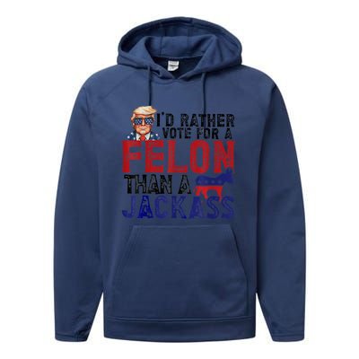 ID Rather Vote For Felon Than Jackass Performance Fleece Hoodie