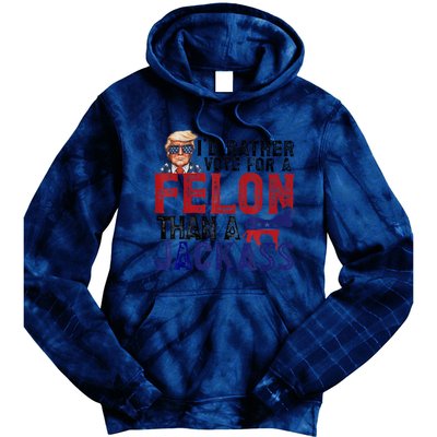 ID Rather Vote For Felon Than Jackass Tie Dye Hoodie