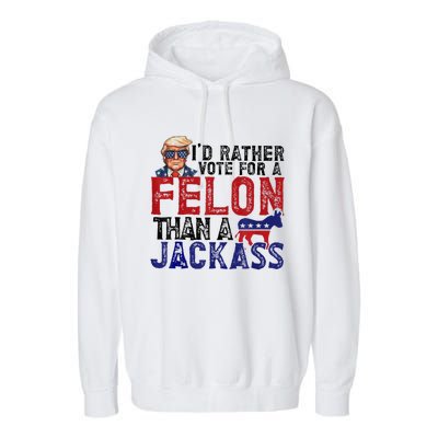 ID Rather Vote For Felon Than Jackass Garment-Dyed Fleece Hoodie