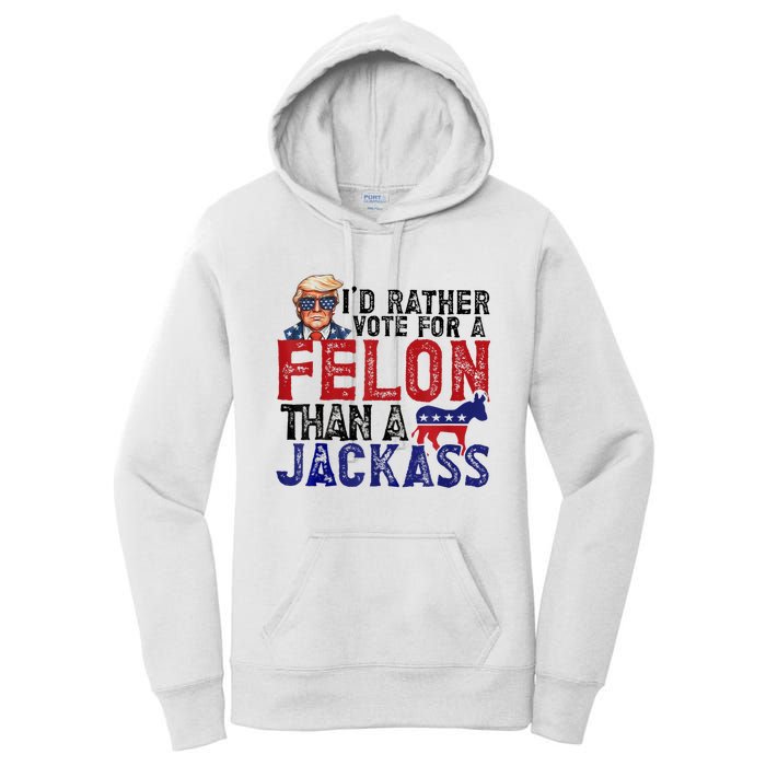 ID Rather Vote For Felon Than Jackass Women's Pullover Hoodie