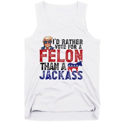 ID Rather Vote For Felon Than Jackass Tank Top