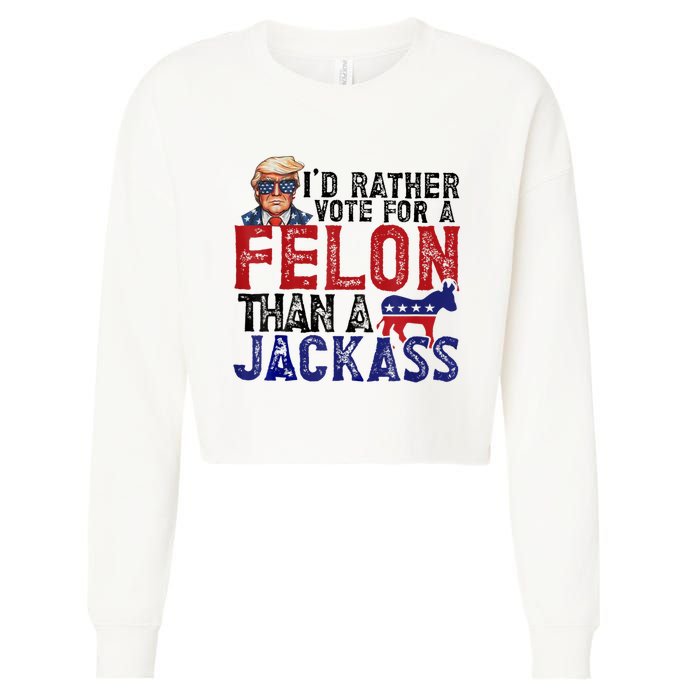 ID Rather Vote For Felon Than Jackass Cropped Pullover Crew