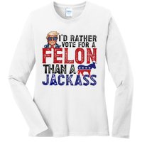 ID Rather Vote For Felon Than Jackass Ladies Long Sleeve Shirt