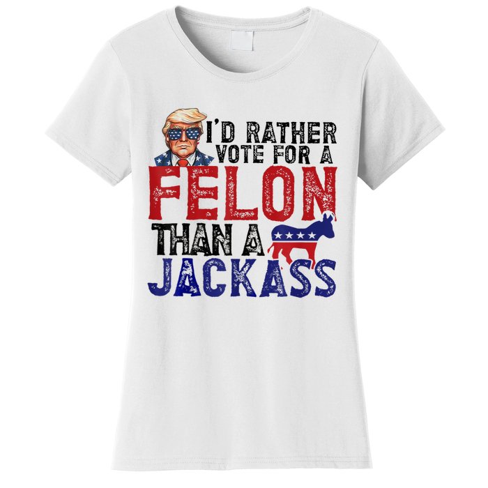 ID Rather Vote For Felon Than Jackass Women's T-Shirt