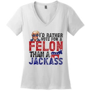 ID Rather Vote For Felon Than Jackass Women's V-Neck T-Shirt