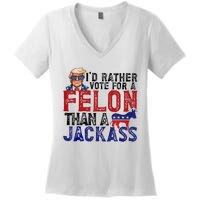 ID Rather Vote For Felon Than Jackass Women's V-Neck T-Shirt