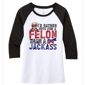 ID Rather Vote For Felon Than Jackass Women's Tri-Blend 3/4-Sleeve Raglan Shirt